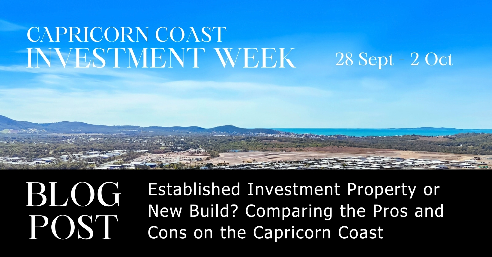 Blog Post: Established Investment Property or New Build? Comparing the Pros and Cons on the Capricorn Coast